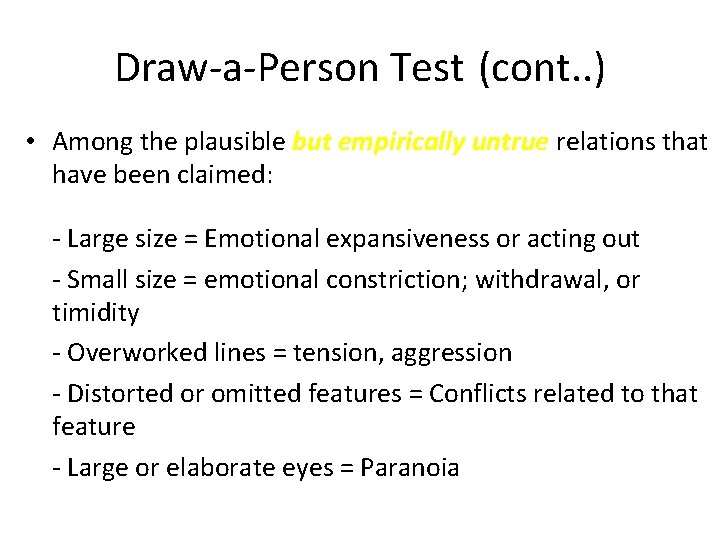 Draw-a-Person Test (cont. . ) • Among the plausible but empirically untrue relations that