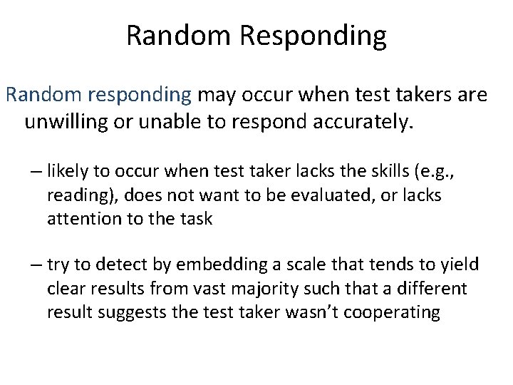 Random Responding Random responding may occur when test takers are unwilling or unable to