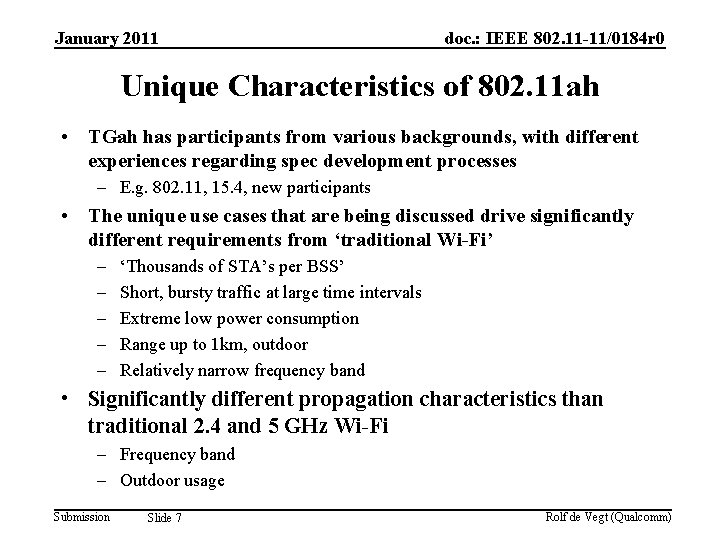 January 2011 doc. : IEEE 802. 11 -11/0184 r 0 Unique Characteristics of 802.