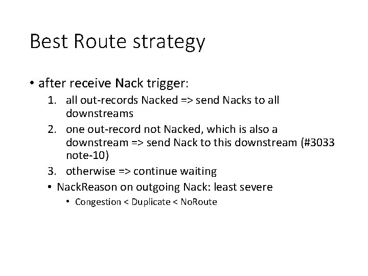 Best Route strategy • after receive Nack trigger: 1. all out-records Nacked => send