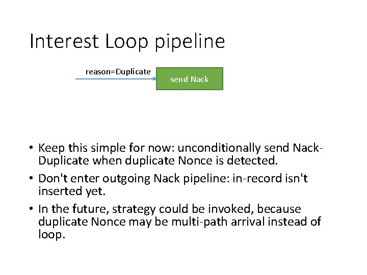 Interest Loop pipeline reason=Duplicate send Nack • Keep this simple for now: unconditionally send