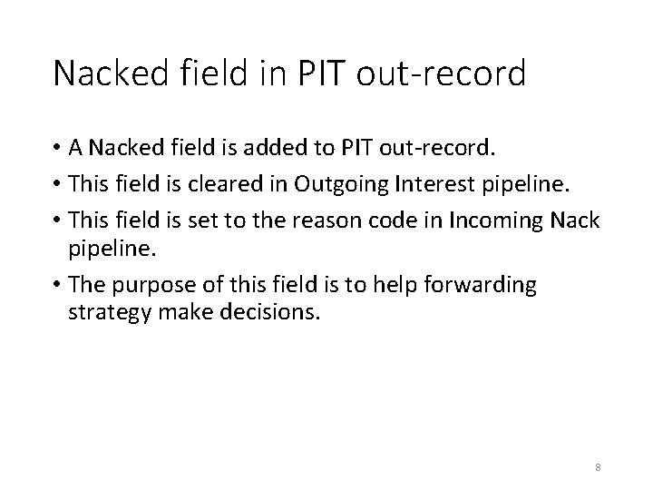Nacked field in PIT out-record • A Nacked field is added to PIT out-record.