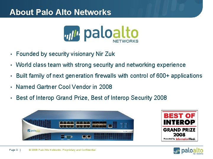 About Palo Alto Networks • Founded by security visionary Nir Zuk • World class