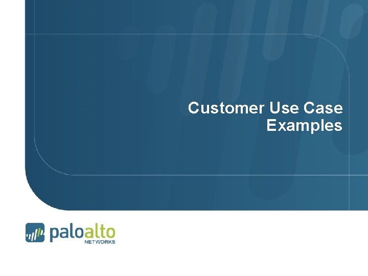 Customer Use Case Examples 