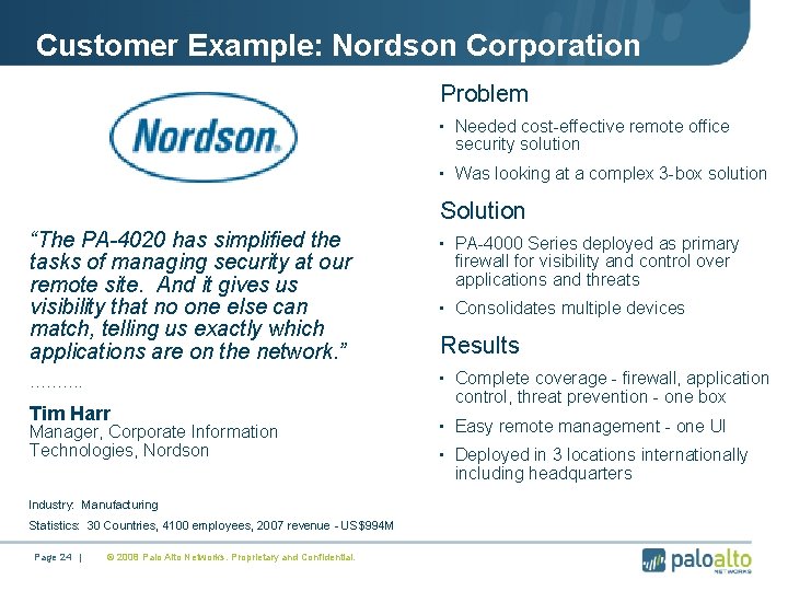 Customer Example: Nordson Corporation Problem • Needed cost-effective remote office security solution • Was