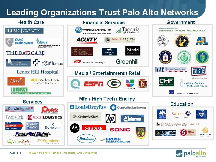 Leading Organizations Trust Palo Alto Networks Health Care Financial Services Government Media / Entertainment