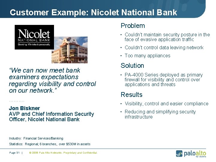 Customer Example: Nicolet National Bank Problem • Couldn’t maintain security posture in the face