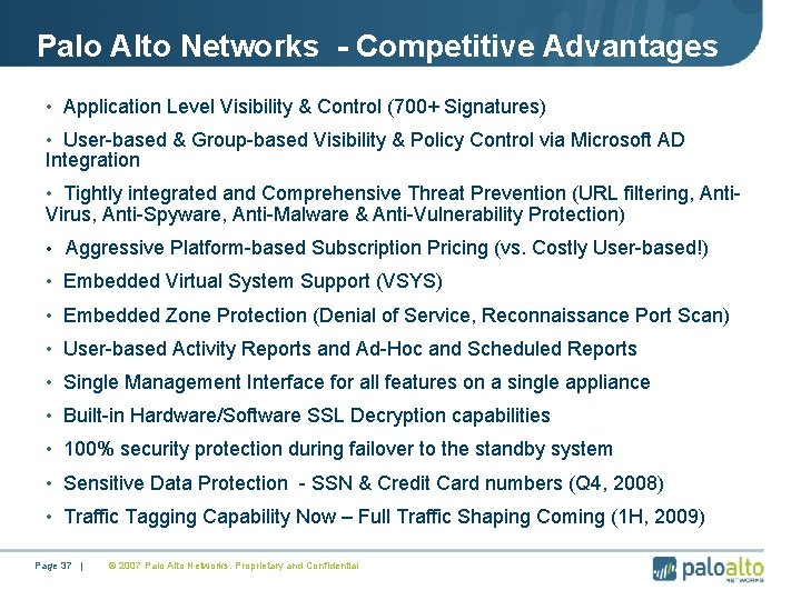 Palo Alto Networks - Competitive Advantages • Application Level Visibility & Control (700+ Signatures)