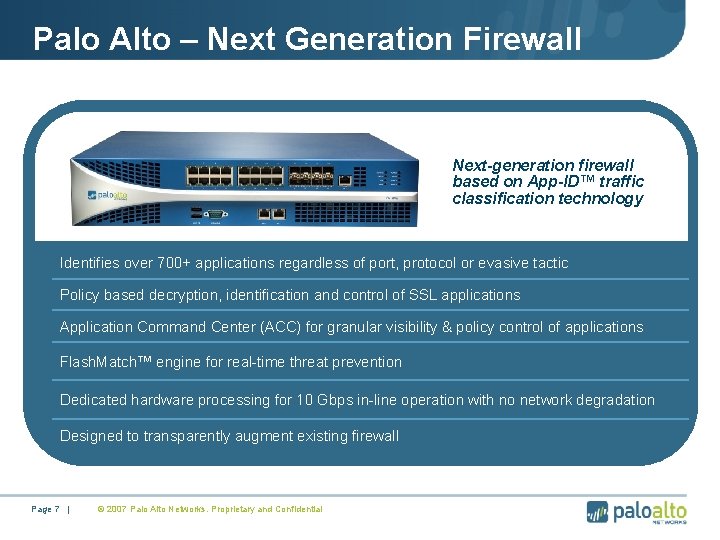 Palo Alto – Next Generation Firewall Next-generation firewall based on App-ID™ traffic classification technology