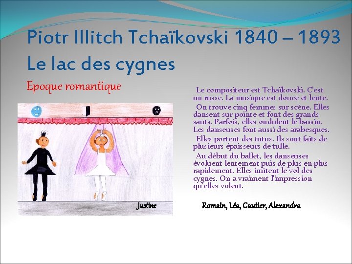 Piotr Illitch Tchaïkovski 1840 – 1893 Le lac des cygnes Epoque romantique Le compositeur