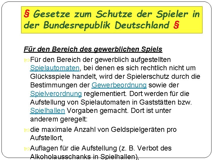 § Gesetze zum Schutze der Spieler in der Bundesrepublik Deutschland § Für den Bereich