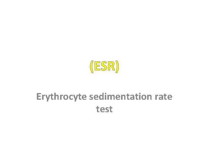 (ESR) Erythrocyte sedimentation rate test 