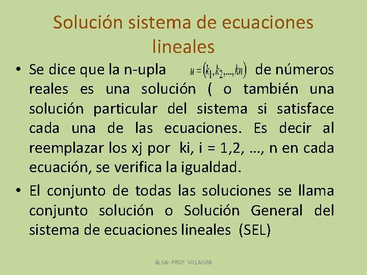 Solución sistema de ecuaciones lineales • Se dice que la n-upla de números reales