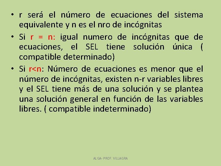  • r será el número de ecuaciones del sistema equivalente y n es