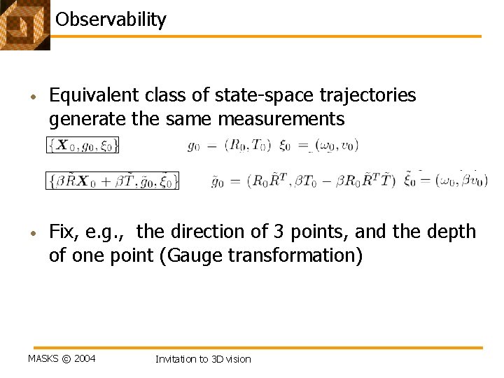 Observability • Equivalent class of state-space trajectories generate the same measurements • Fix, e. Observability • Equivalent class of state-space trajectories generate the same measurements • Fix, e.