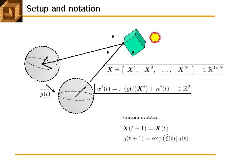 Setup and notation Temporal evolution: Setup and notation Temporal evolution: