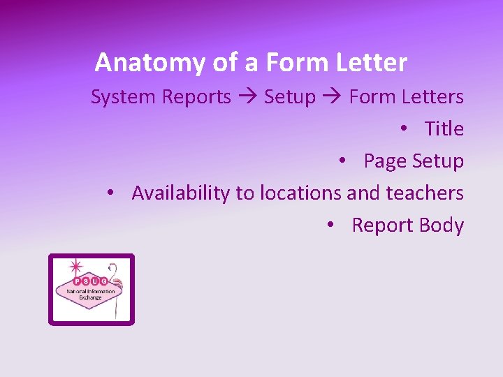 Anatomy of a Form Letter System Reports Setup Form Letters • Title • Page