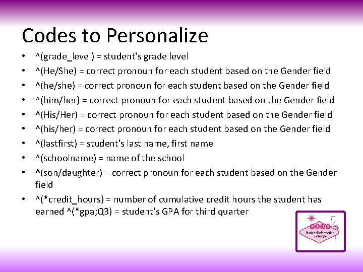 Codes to Personalize ^(grade_level) = student's grade level ^(He/She) = correct pronoun for each