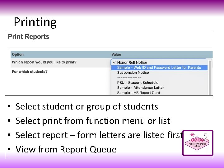 Printing • • Select student or group of students Select print from function menu