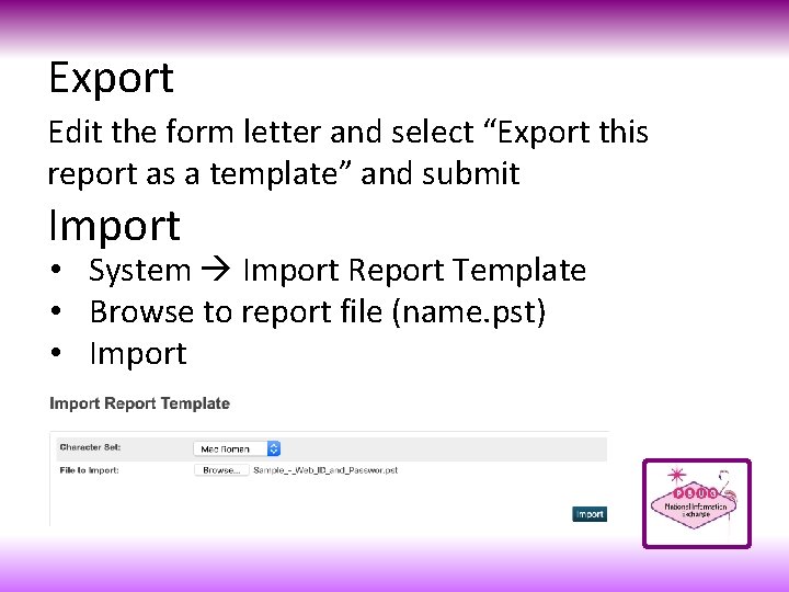 Export Edit the form letter and select “Export this report as a template” and
