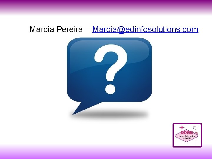 Marcia Pereira – Marcia@edinfosolutions. com 