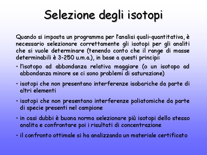 Selezione degli isotopi Quando si imposta un programma per l’analisi quali-quantitativa, è necessario selezionare