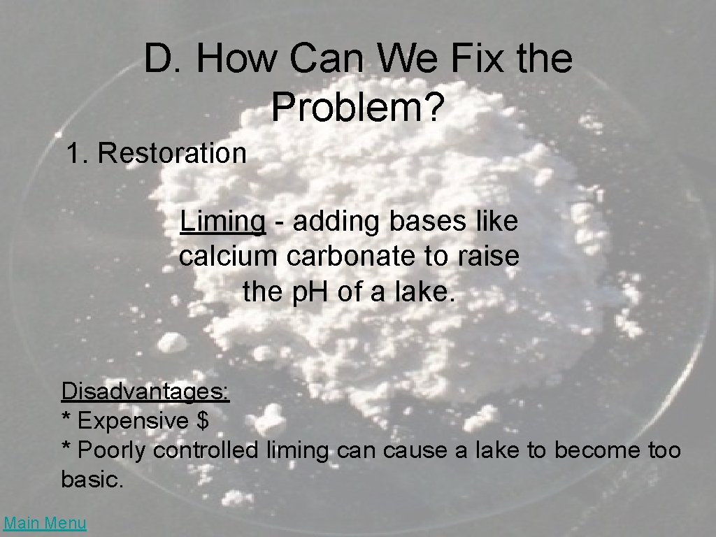 D. How Can We Fix the Problem? 1. Restoration Liming - adding bases like
