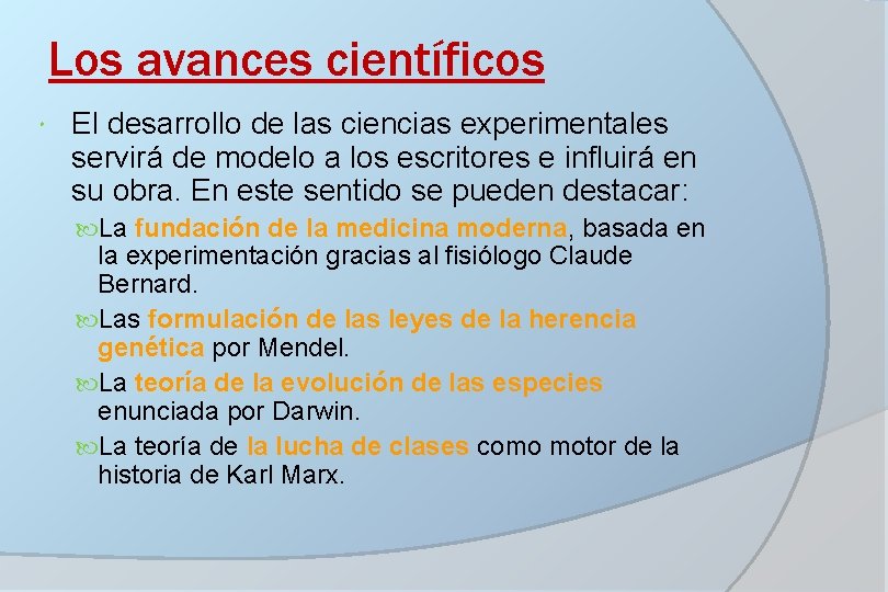 Los avances científicos El desarrollo de las ciencias experimentales servirá de modelo a los