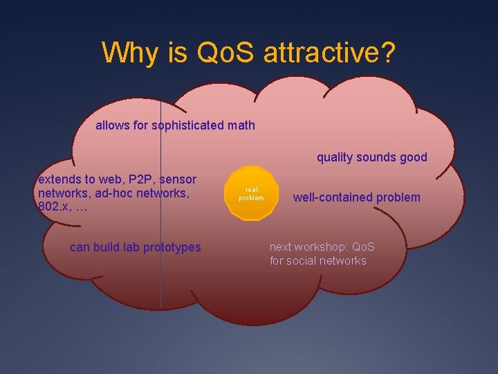 Why is Qo. S attractive? allows for sophisticated math quality sounds good extends to