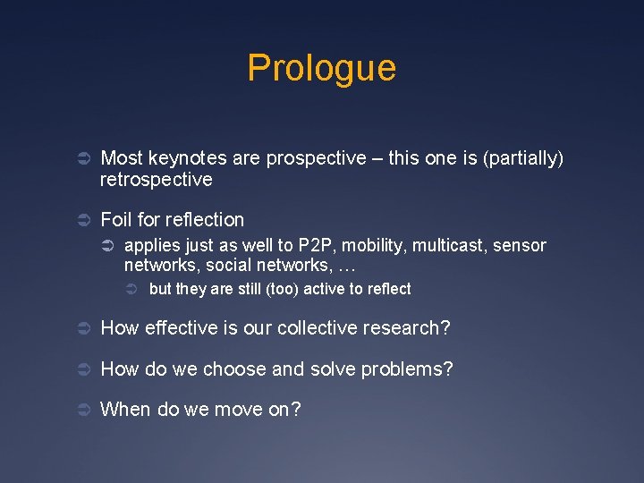Prologue Ü Most keynotes are prospective – this one is (partially) retrospective Ü Foil