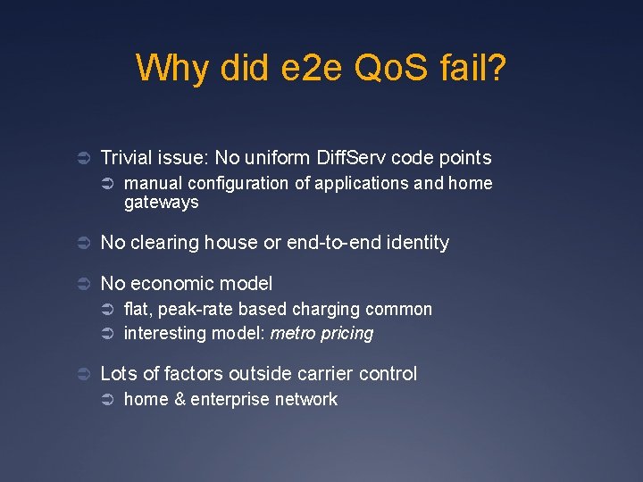 Why did e 2 e Qo. S fail? Ü Trivial issue: No uniform Diff.
