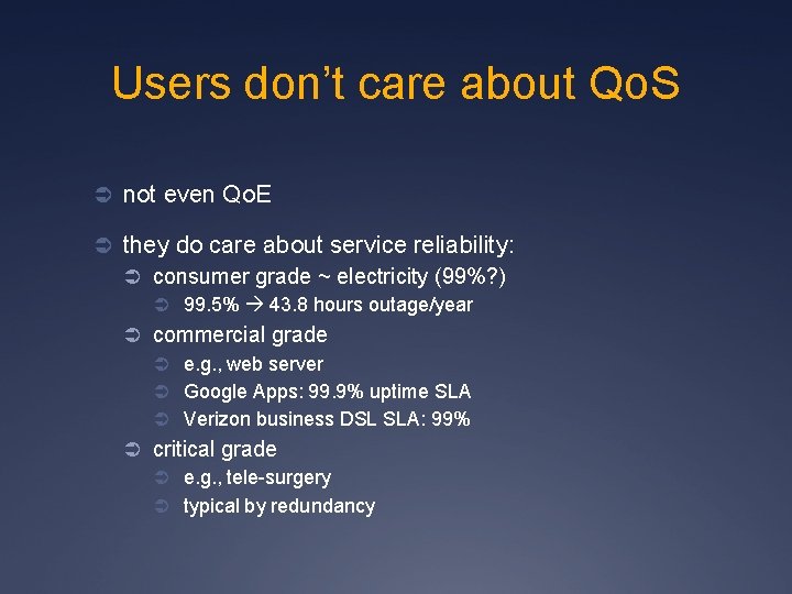 Users don’t care about Qo. S Ü not even Qo. E Ü they do