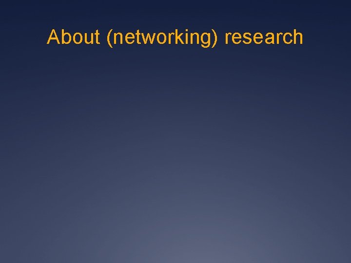 About (networking) research 