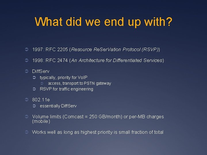 What did we end up with? Ü 1997: RFC 2205 (Resource Re. Ser. Vation
