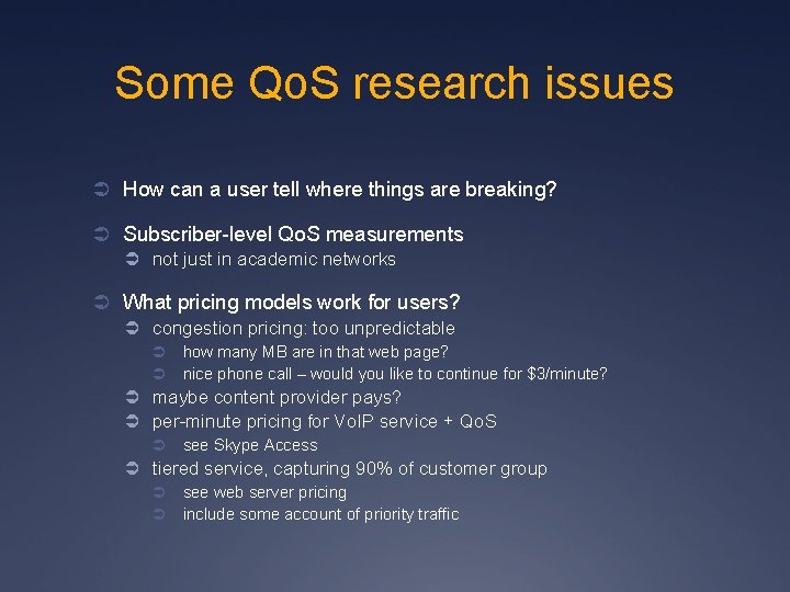 Some Qo. S research issues Ü How can a user tell where things are