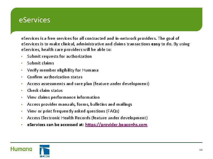 e. Services is a free services for all contracted and in-network providers. The goal