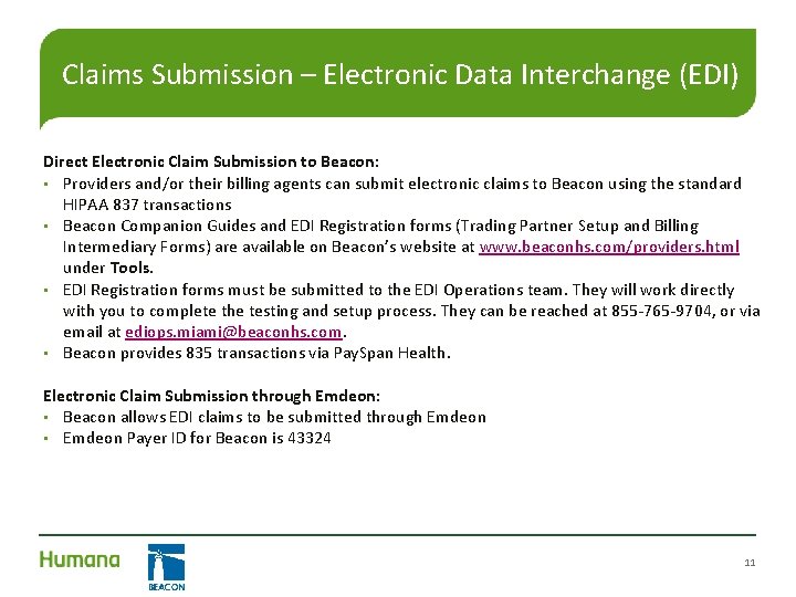 Claims Submission – Electronic Data Interchange (EDI) Direct Electronic Claim Submission to Beacon: •