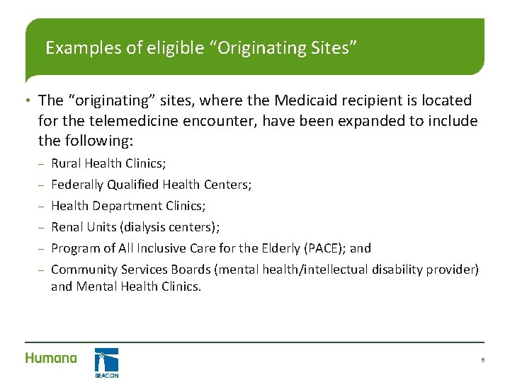Examples of eligible “Originating Sites” • The “originating” sites, where the Medicaid recipient is