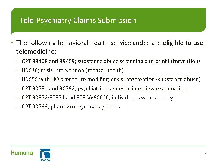 Tele-Psychiatry Claims Submission • The following behavioral health service codes are eligible to use