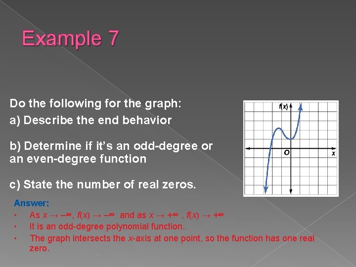 Example 7 Do the following for the graph: a) Describe the end behavior b)