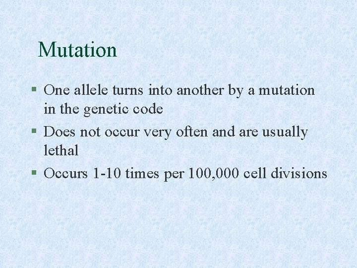 Mutation § One allele turns into another by a mutation in the genetic code