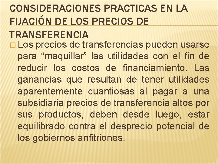 CONSIDERACIONES PRACTICAS EN LA FIJACIÓN DE LOS PRECIOS DE TRANSFERENCIA � Los precios de