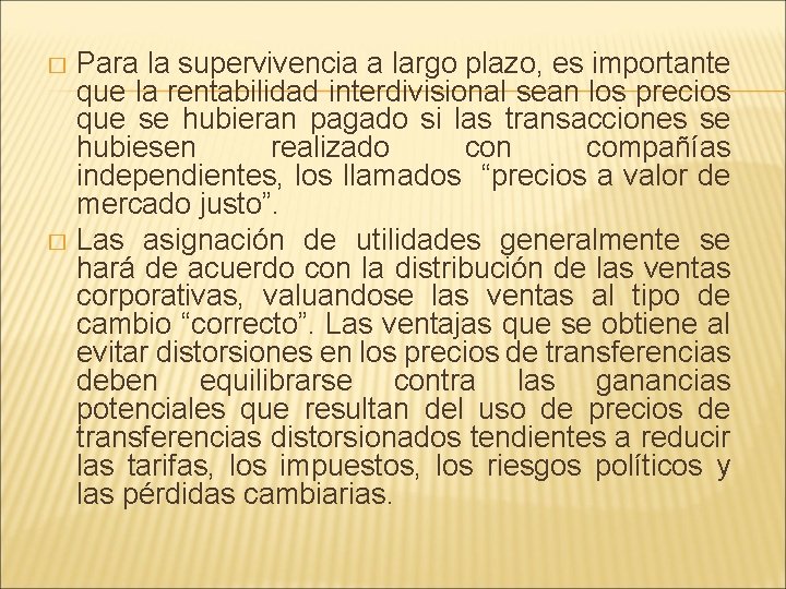 Para la supervivencia a largo plazo, es importante que la rentabilidad interdivisional sean los