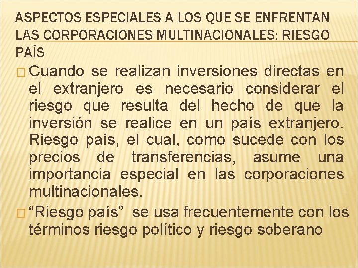 ASPECTOS ESPECIALES A LOS QUE SE ENFRENTAN LAS CORPORACIONES MULTINACIONALES: RIESGO PAÍS � Cuando