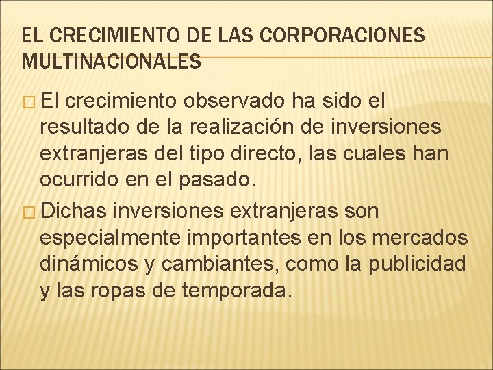 EL CRECIMIENTO DE LAS CORPORACIONES MULTINACIONALES � El crecimiento observado ha sido el resultado