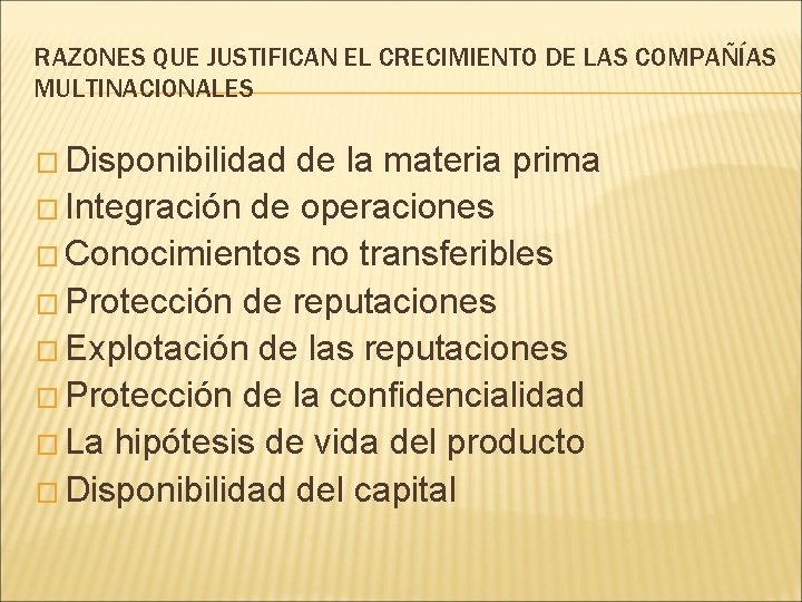 RAZONES QUE JUSTIFICAN EL CRECIMIENTO DE LAS COMPAÑÍAS MULTINACIONALES � Disponibilidad de la materia