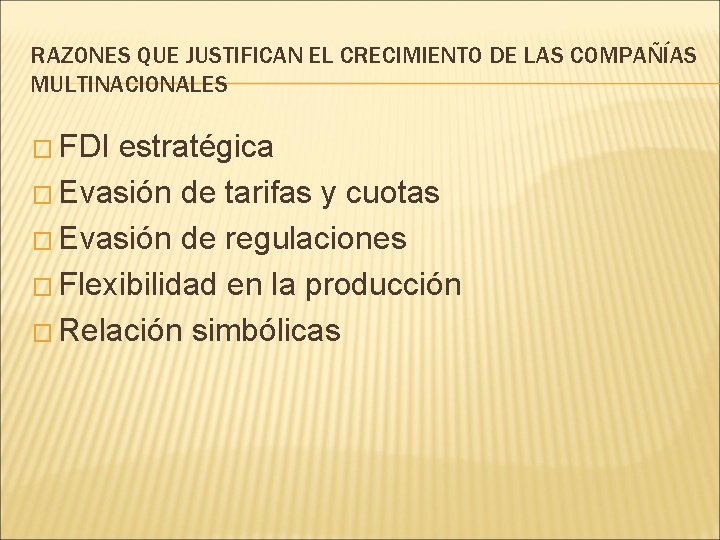 RAZONES QUE JUSTIFICAN EL CRECIMIENTO DE LAS COMPAÑÍAS MULTINACIONALES � FDI estratégica � Evasión