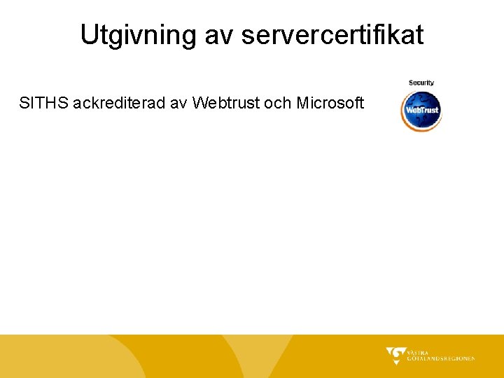Utgivning av servercertifikat SITHS ackrediterad av Webtrust och Microsoft 