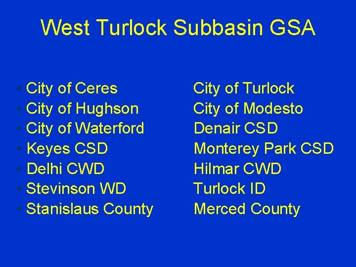 West Turlock Subbasin GSA • City of Ceres • City of Hughson • City