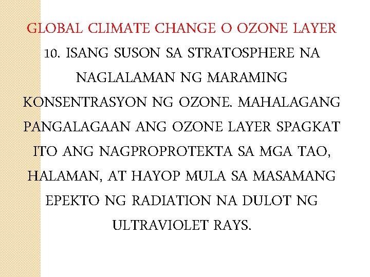 GLOBAL CLIMATE CHANGE O OZONE LAYER 10. ISANG SUSON SA STRATOSPHERE NA NAGLALAMAN NG